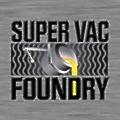 Super Vac Foundry