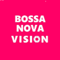Bossa Nova Vision